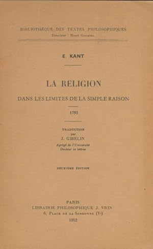 Image du vendeur pour La religion dans les limites de la simple raison - Emmanuel Kant mis en vente par Book Hmisphres