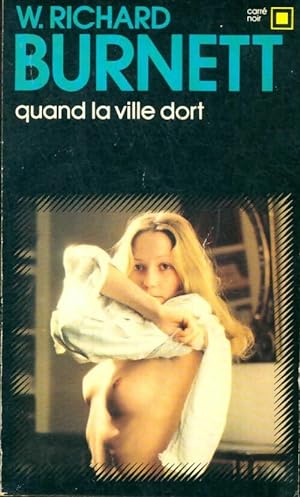 Seller image for Quand la ville dort - William Richard Burnett for sale by Book Hmisphres