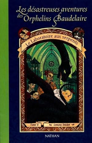 Seller image for Les d?sastreuses aventures des orphelins Baudelaire Tome II : Le Laboratoire aux serpents - Lemony Snicket for sale by Book Hmisphres