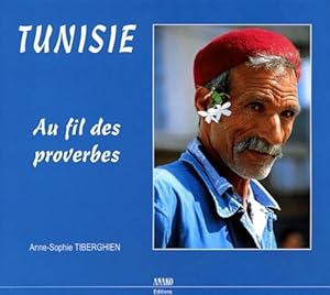 Tunisie : Au fil des proverbes - Anne-Sophie Tiberghien