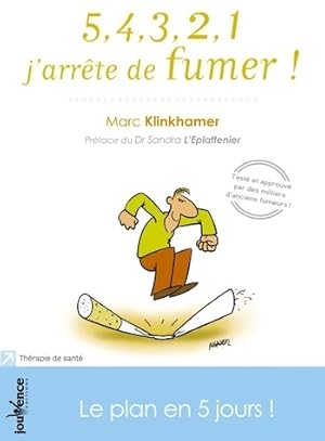 5, 4, 3, 2, 1, j'arr?te de fumer ! : Le plan en 5 jours ! - Marc Klinkhamer