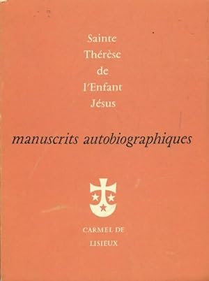 Manuscrits autobiographiques - Sainte Th r se De l'Enfant J sus