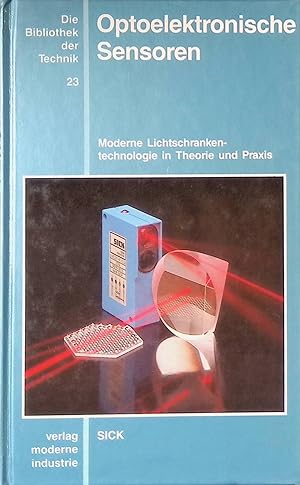 Imagen del vendedor de Optoelektronische Sensoren : moderne Lichtschrankentechnologie in Theorie und Praxis. Die Bibliothek der Technik ; Bd. 23 a la venta por books4less (Versandantiquariat Petra Gros GmbH & Co. KG)