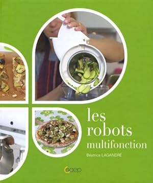 Les robots multifonction - B?atrice Lagandr?