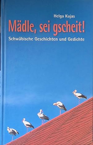Bild des Verkufers fr Mdle, sei gscheit! : schwbische Geschichten und Gedichte. zum Verkauf von books4less (Versandantiquariat Petra Gros GmbH & Co. KG)