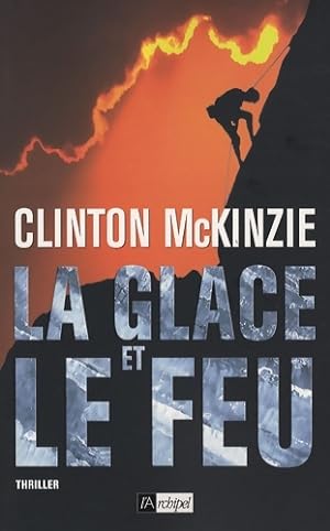 Image du vendeur pour La glace et le feu - Clinton McKinzie mis en vente par Book Hmisphres