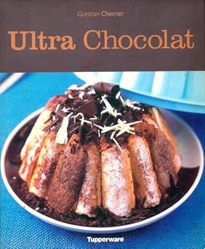 Ultra chocolat - Gontran Cherrier