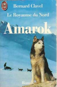 Image du vendeur pour Le royaume du nord Tome IV : Amarok - Bernard Clavel mis en vente par Book Hmisphres