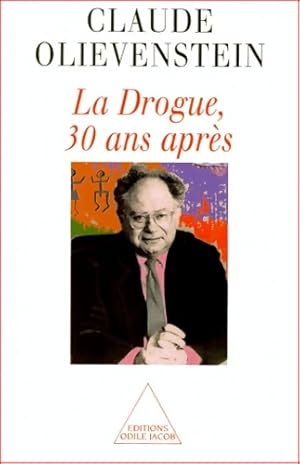 La Drogue 30 ans apr?s - Claude Olivenstein