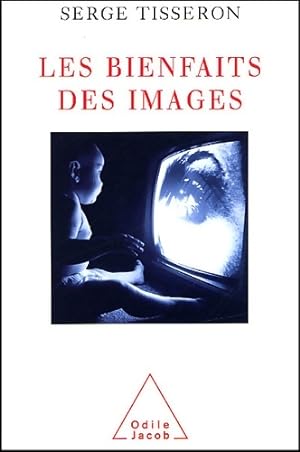 Seller image for Les Bienfaits des images - Serge Tisseron for sale by Book Hmisphres