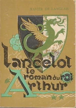 Seller image for Le roman du roi Arthur Tome II : Lancelot - Xavier De Langlais for sale by Book Hmisphres