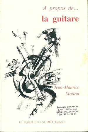 Image du vendeur pour A propos de . La guitare - Jean-Maurice Mourat mis en vente par Book Hmisphres