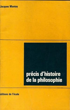 Immagine del venditore per Pr?cis d'histoire de la philosophie - Jacques Mantoy venduto da Book Hmisphres