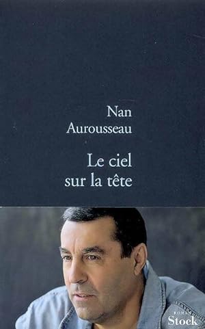 Image du vendeur pour Le ciel sur la t?te - Nan Aurousseau mis en vente par Book Hmisphres