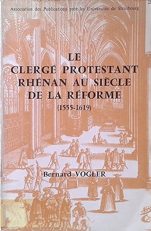 Bild des Verkufers fr Le clerge protestant rhenan au siecle de la reforme, 1555-1619. Association des Publications prs les universits de Strasbourg zum Verkauf von books4less (Versandantiquariat Petra Gros GmbH & Co. KG)