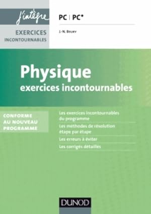 Physique : Exercices incontournables PC/PC* - Jean-No?l Beury