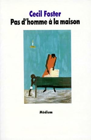 Seller image for Pas d'homme ? la maison - Cecil Foster for sale by Book Hmisphres