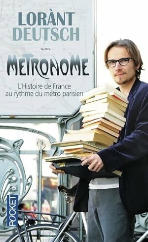 Seller image for M?tronome. L'histoire de France au rythme du m?tro parisien - Lorant Deutsch for sale by Book Hmisphres