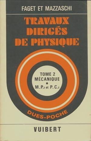 Bild des Verkufers fr Travaux dirig?s de phusique Tome II : M?canique - Jacques Faget zum Verkauf von Book Hmisphres