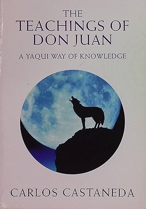 The Teachings of Don Juan: A Yaqui Way of Knowledge