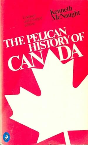 The pelican history of Canada - Kenneth Mcnaught