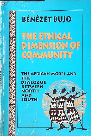Bild des Verkufers fr The Ethical Dimension of Community: The African Model and the dialogue between North and South zum Verkauf von books4less (Versandantiquariat Petra Gros GmbH & Co. KG)