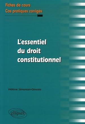 Bild des Verkufers fr L'essentiel du droit constitutionnel : Fiches de cours et cas pratiques corrig?s - H?l?ne Simonian-gineste zum Verkauf von Book Hmisphres