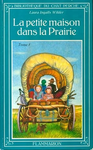 Image du vendeur pour La petite maison dans la prairie Tome I - Laura Ingalls Wilder mis en vente par Book Hmisphres