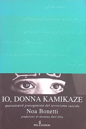 Imagen del vendedor de Io, donna kamikaze: Quarantatr protagoniste del terrorismo suicida a la venta por books4less (Versandantiquariat Petra Gros GmbH & Co. KG)