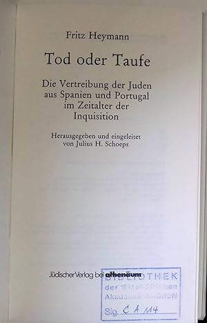 Seller image for Tod oder Taufe : d. Vertreibung d. Juden aus Spanien u. Portugal im Zeitalter d. Inquisition. for sale by books4less (Versandantiquariat Petra Gros GmbH & Co. KG)