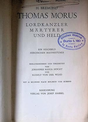 Bild des Verkufers fr Thomas Morus : Lordkanzler, Mrtyrer und Held. zum Verkauf von books4less (Versandantiquariat Petra Gros GmbH & Co. KG)