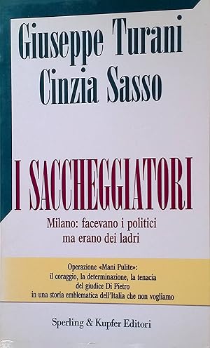 Seller image for I saccheggiatori. Milano: facevano i politici, ma erano dei ladri (Saggi) for sale by books4less (Versandantiquariat Petra Gros GmbH & Co. KG)