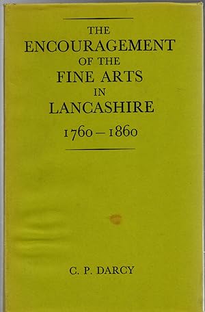 The Encouragement of the Fine Arts in Lancashire, 1760-1860