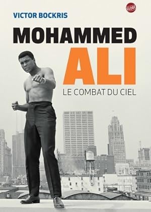 Mohammed ali le combat du ciel - Bonnot Charles Bockris Victor