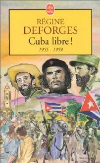 Bild des Verkufers fr Cuba libre ! - R?gine Deforges zum Verkauf von Book Hmisphres