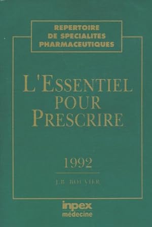 Seller image for L'essentiel pour prescrire 1992 - J.B. Bouvier for sale by Book Hmisphres