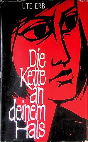 Seller image for Die Kette an deinem Hals : Aufzeichnungen eines zornigen jungen Mdchens aus Mitteldeutschland. for sale by books4less (Versandantiquariat Petra Gros GmbH & Co. KG)