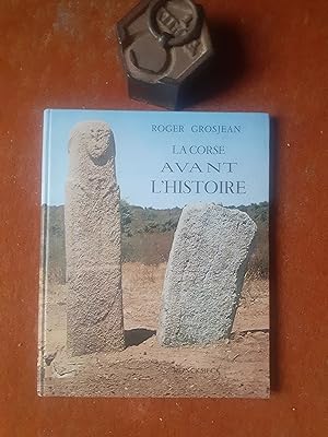 La Corse avant l'histoire. Monuments et Art de la civilisation mégalithique insulaire du début du...