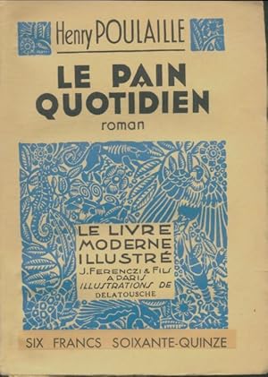 Image du vendeur pour Le pain quotidien - Henry Poulaille mis en vente par Book Hmisphres