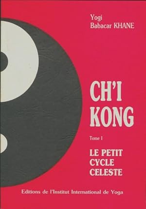 Immagine del venditore per Ch'i kong Tome I : Le petit cycle celeste - Babacar Khane venduto da Book Hmisphres