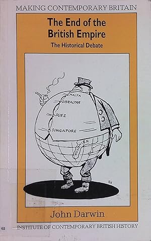 Bild des Verkufers fr The End of the British Empire: The Historical Debate Making Contemporary Britain zum Verkauf von books4less (Versandantiquariat Petra Gros GmbH & Co. KG)