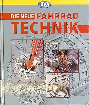 Bild des Verkufers fr Die neue Fahrradtechnik : Material, Konstruktion, Fertigung. zum Verkauf von books4less (Versandantiquariat Petra Gros GmbH & Co. KG)