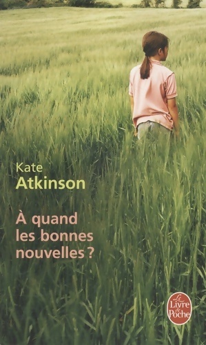 Bild des Verkufers fr A quand les bonnes nouvelles ? - Kate Atkinson zum Verkauf von Book Hmisphres