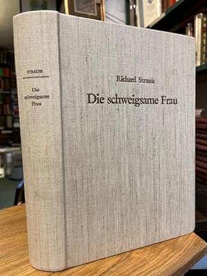 Die schweigsame Frau: Komische Oper in drei Aufzugen - Frei nach Ben Jonson von Stefan Zweig