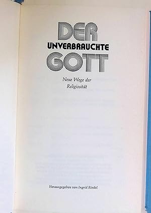 Bild des Verkufers fr Der unverbrauchte Gott : Neue Wege der Religiositt. zum Verkauf von books4less (Versandantiquariat Petra Gros GmbH & Co. KG)