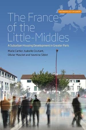 Immagine del venditore per France of the Little-Middles : A Suburban Housing Development in Greater Paris venduto da GreatBookPrices