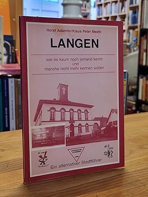 Immagine del venditore per Langen - wie es kaum jemand kennt und manche nicht mehr kennen wollen - Ein alternativer Stadtfhrer, venduto da Antiquariat Orban & Streu GbR