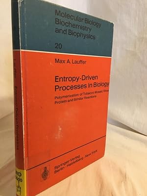 Seller image for Entropy-Driven Processes in Biology: Polymerization of Tobacco Mosaic Virus - Protein and Similar Reactions. (= Molecular biology, biochemistry and biophysics, 20). for sale by Versandantiquariat Waffel-Schrder