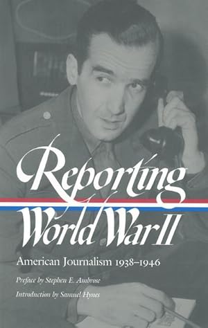 Bild des Verkufers fr Reporting World War II: American Journalism 1938-1946 zum Verkauf von moluna