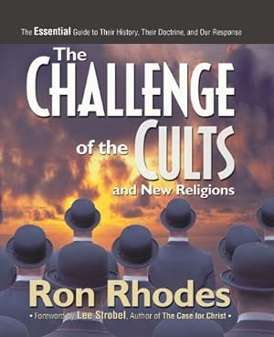 Seller image for The Challenge of the Cults and New Religions: The Essential Guide to Their History, Their Doctrine, and Our Response by Rhodes, Ron [Paperback ] for sale by booksXpress